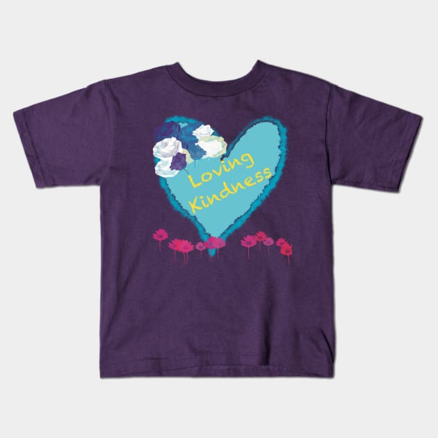 A Heart full of Loving Kindness Kids T-Shirt by Peaceful Pigments